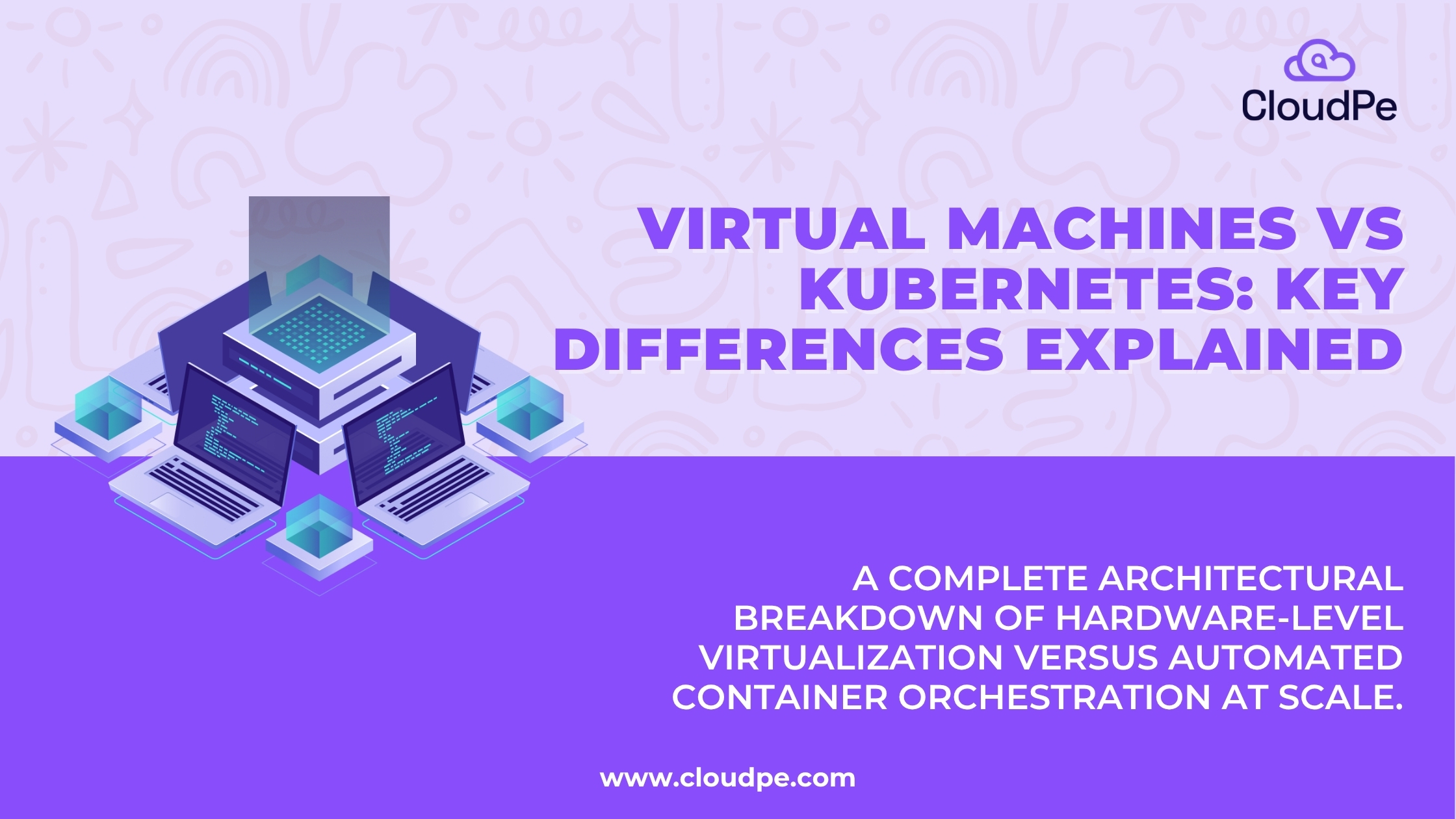 Virtual Machines vs Kubernetes: Key Differences and How to Choose