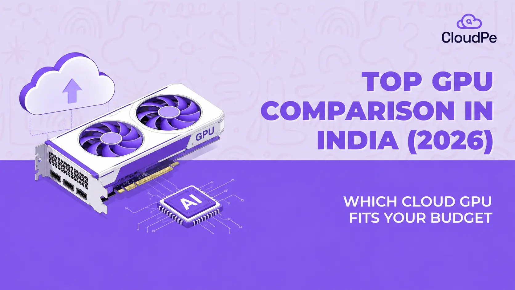 Top GPU comparison in India (2026): which cloud GPU fits your budget