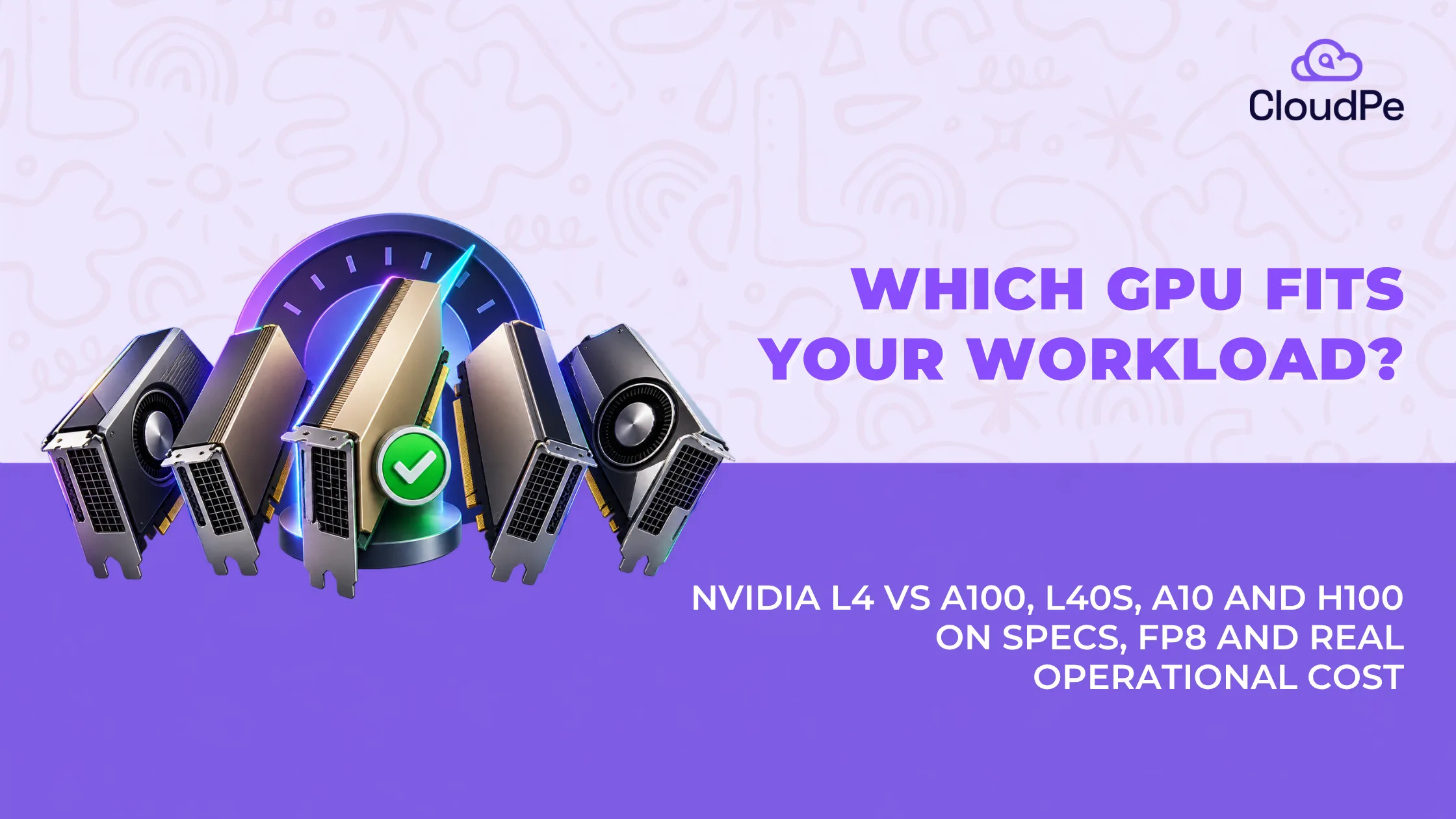 Nvidia L4 vs A100, L40S, A10 and H100: which to choose